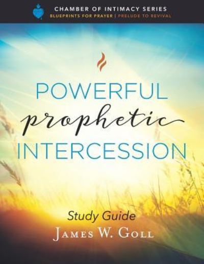 Cover for James W. Goll · Powerful Prophetic Intercession Study Guide (Paperback Book) (2018)