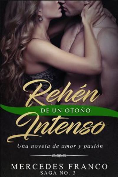 Cover for Mercedes Franco · Rehen De Un Otono Intenso. Saga No. 3 (Paperback Book) (2018)