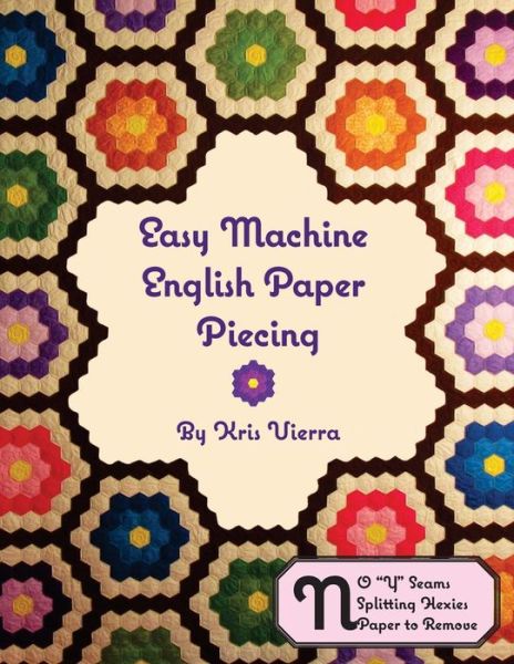 Cover for Kris Vierra · Easy Machine English Paper Piecing (Paperback Book) (2018)