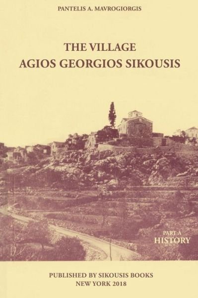 Cover for Pantelis a Mavrogeorgis · The Village - Agios Georgios Sikousis (Paperback Bog) (2018)