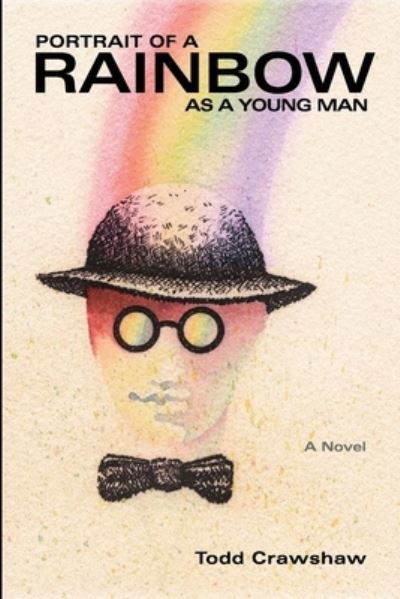 Cover for Todd Crawshaw · Portrait of a Rainbow as a Young Man (Paperback Book) (2019)