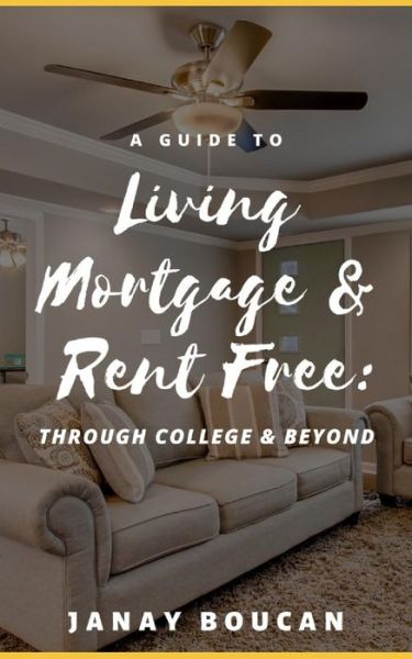 Cover for Janay Boucan · A Guide to Living Mortgage &amp; Rent Free (Paperback Book) (2019)