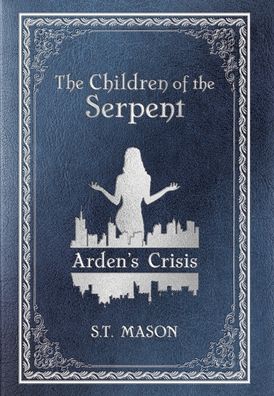 Cover for S T Mason · Arden's Crisis (Hardcover Book) (2020)