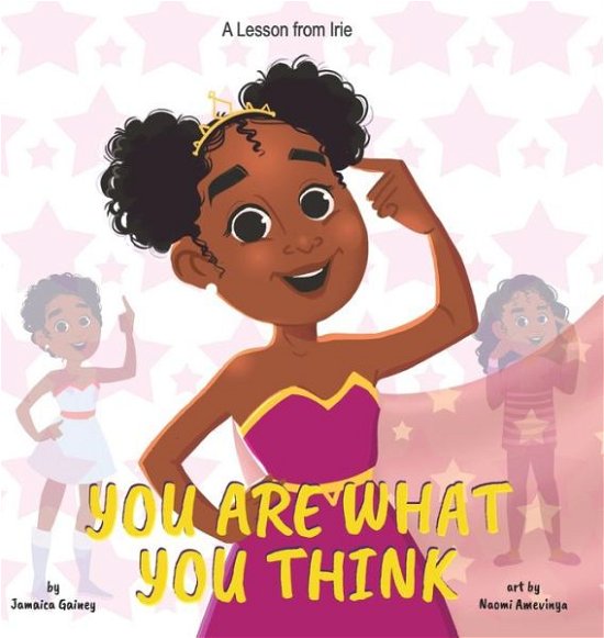 Cover for Jamaica Gainey · You Are What You Think: A Lesson from Irie (Hardcover bog) (2020)