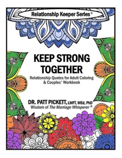 Cover for Outside-The-Box Books · Keep Strong Together - Relationship Quotes for Adult Coloring &amp; Couples' Workbook (Paperback Book) (2021)