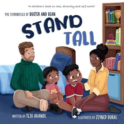 Cover for Teju Akande · STAND TALL: A children's book on race, diversity and self-worth (Paperback Book) (2022)