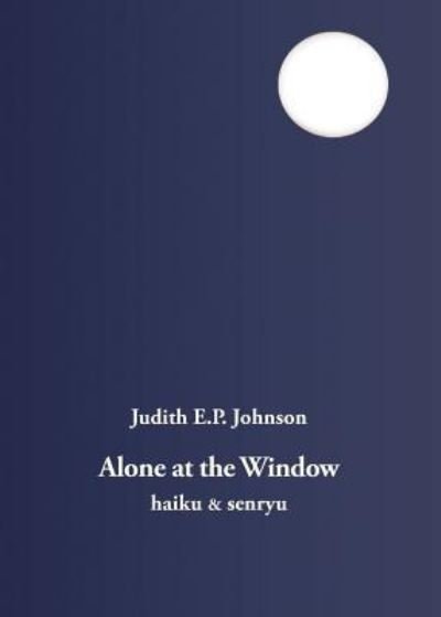 Cover for Judith E.P. Johnson · Alone at the Window (Paperback Book) (2016)