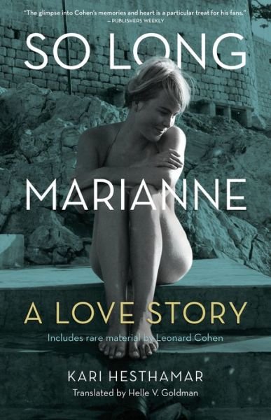 So Long, Marianne - Kari Hesthamar - Books -  - 9781770414204 - July 11, 2017