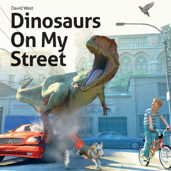 Cover for David West · Dinosaurs on My Street (Hardcover Book) (2013)