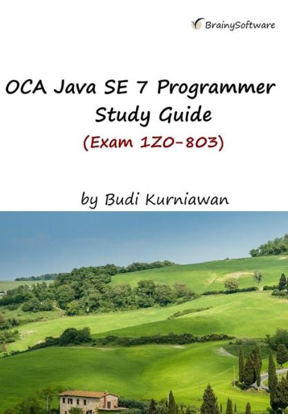 Cover for Budi Kurniawan · Oca Java Se 7 Programmer Study Guide (Exam 1z0-803) (Paperback Bog) (2015)