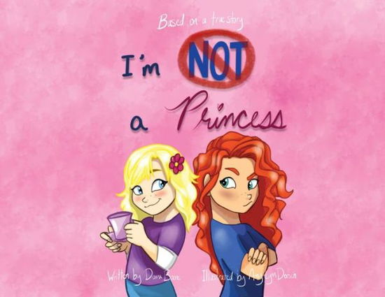 I'm Not A Princess - Boone Donna Boone - Books - PageMaster Publication Services - 9781773541204 - February 15, 2022