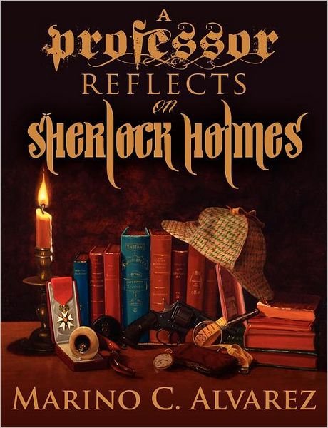 Cover for Marino C. Alvarez · A Professor Reflects on Sherlock Holmes (Taschenbuch) (2012)