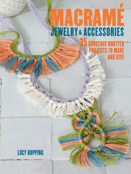 Cover for Lucy Hopping · Macrame Jewelry and Accessories (N/A) (2016)