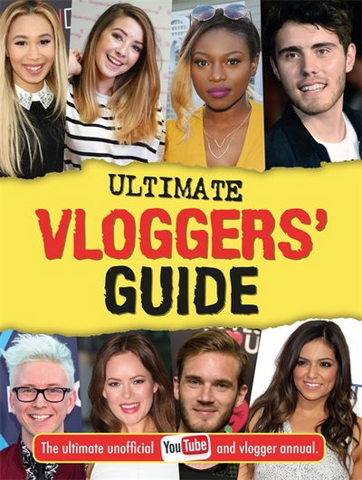 Cover for Frankie Jones · Ultimate Vloggers' Guide: The ultimate unofficial YouTube and vlogger annual. - Vlogging (Hardcover Book) (2016)