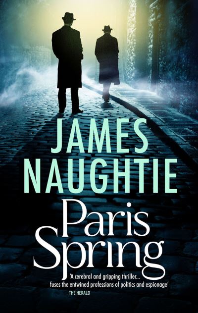 Cover for James Naughtie · Paris Spring (Paperback Book) [UK Airports edition] (2016)