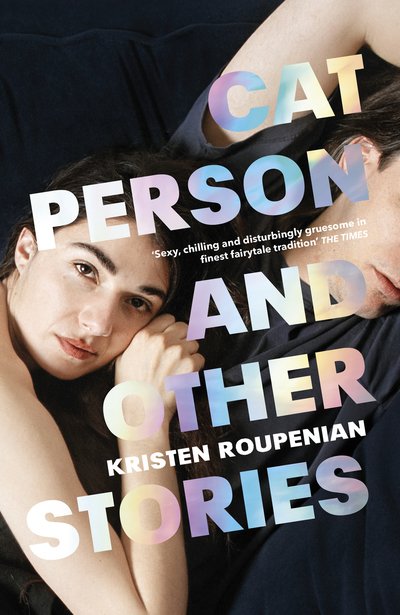Cat Person and Other Stories - Kristen Roupenian - Kirjat - Vintage Publishing - 9781784709204 - torstai 6. helmikuuta 2020