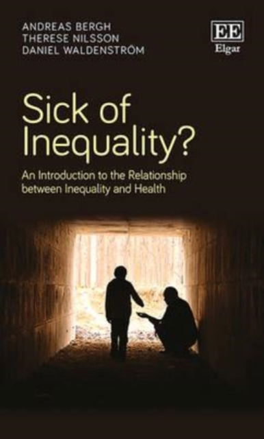 Cover for Andreas Bergh · Sick of Inequality?: An Introduction to the Relationship between Inequality and Health (Inbunden Bok) (2016)