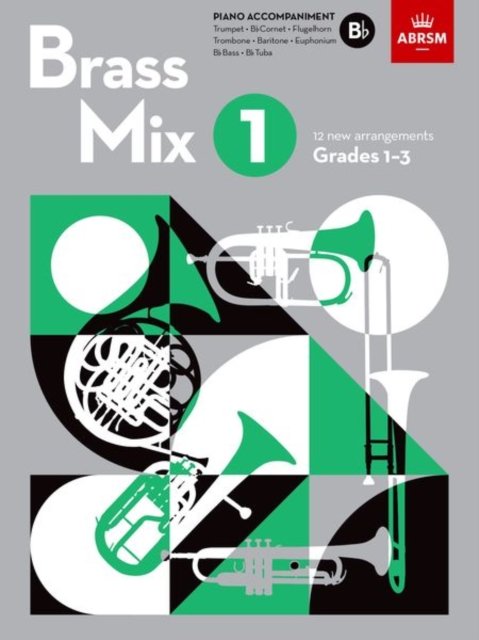 Cover for Abrsm · Brass Mix, Book 1, Piano Accompaniment B flat: 12 new arrangements for Brass, Grades 1-3 (Partitur) (2022)