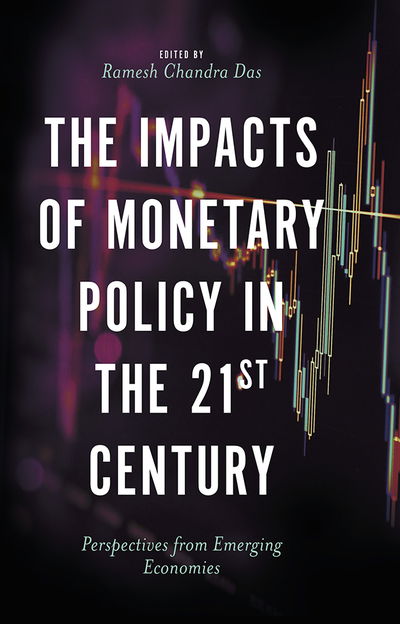 Cover for Ramesh Chandra Das · The Impacts of Monetary Policy in the 21st Century: Perspectives from Emerging Economies (Hardcover Book) (2019)