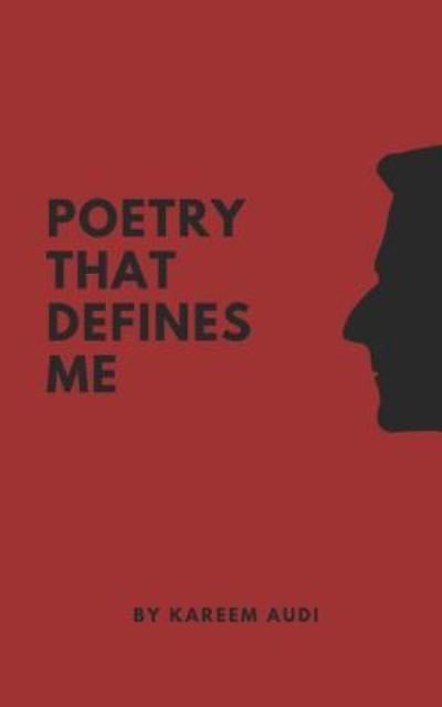 Poetry That Defines Me - Kareem Audi - Böcker - Independently Published - 9781791358204 - 11 december 2018