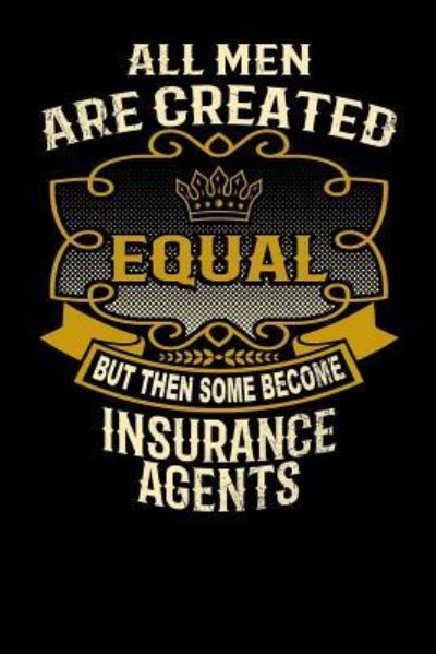 Cover for L Watts · All Men Are Created Equal But Then Some Become Insurance Agents (Paperback Bog) (2019)