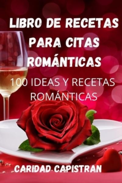 Cover for Caridad Capistran · Libro de Recetas Para Citas Románticas (Paperback Book) (2022)