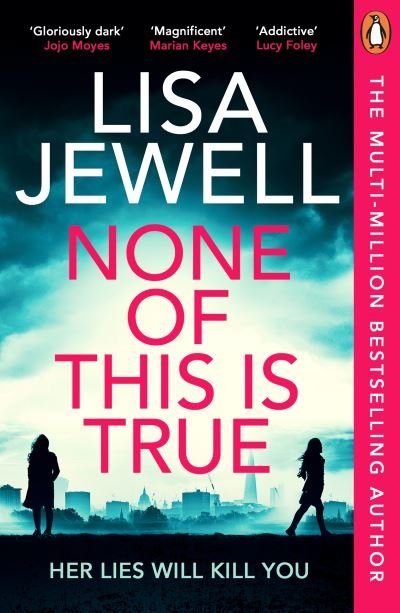 None of This is True - Lisa Jewell - Bøger - Cornerstone - 9781804940204 - 29. februar 2024
