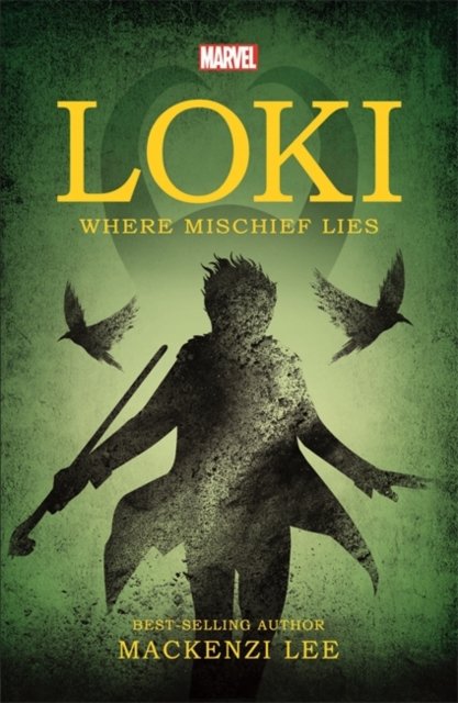 Cover for Mackenzi Lee · Marvel: Loki Where Mischief Lies (Paperback Book) (2024)
