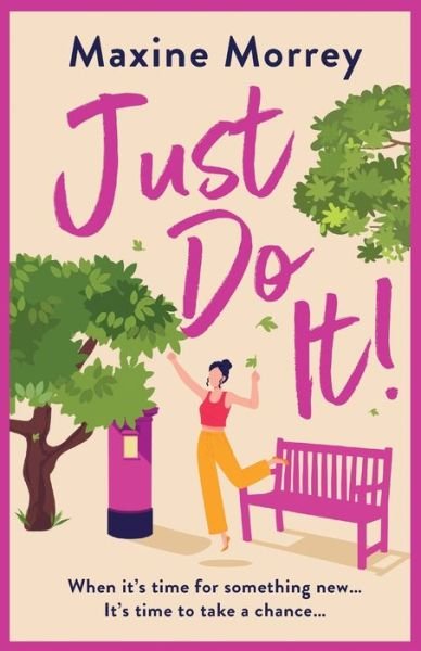 Cover for Maxine Morrey · Just Do It: The BRAND NEW uplifting and heartwarming romantic read from Maxine Morrey for 2024 (Pocketbok) (2024)