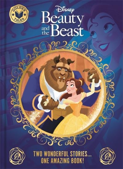 Cover for Walt Disney · Disney Beauty and the Beast: Golden Tales - Two Wonderful Stories in One Amazing Book! (Gebundenes Buch) (2024)