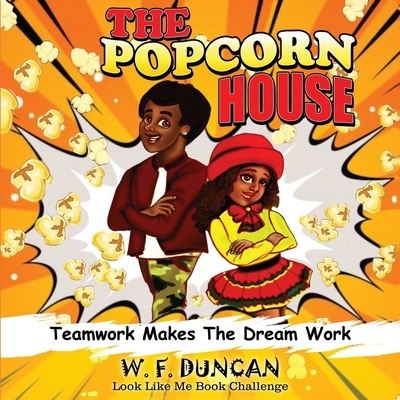 Cover for W. F. Duncan · The Popcorn House (Teamwork Makes The Dream Work) (Pocketbok) (2020)