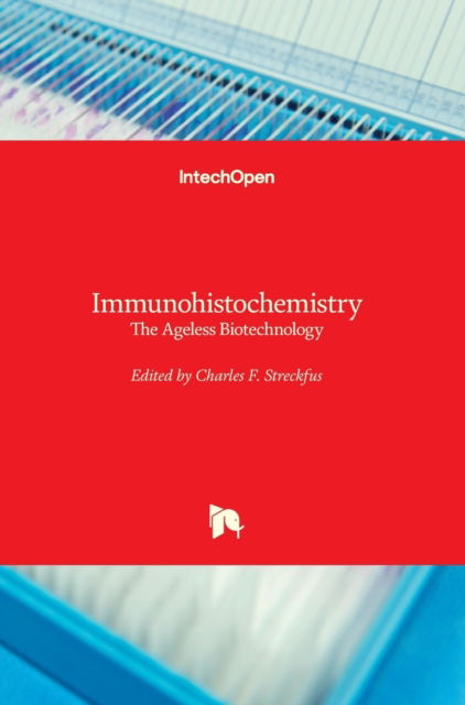 Cover for Charles F. Streckfus · Immunohistochemistry: The Ageless Biotechnology (Hardcover Book) (2020)