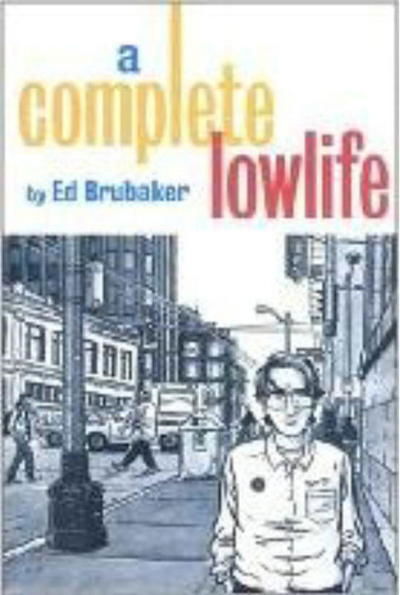 A Complete Lowlife - Ed Brubaker - Books - Top Shelf Productions - 9781891830204 - June 1, 2001