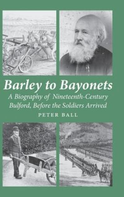 Cover for Peter Francis Ball · Barley to Bayonets (Hardcover Book) (2015)