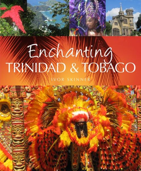 Cover for Ivor Skinner · Enchanting Trinidad &amp; Tobago (Paperback Book) (2014)