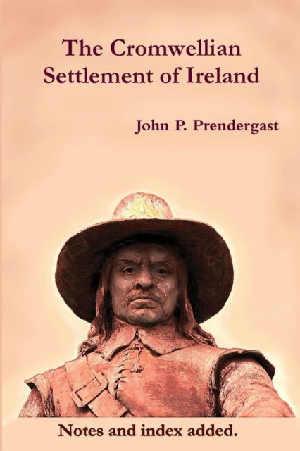 Cover for John P Prendergast · The Cromwellian Settlement of Ireland (Paperback Book) (2014)