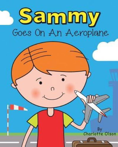 Cover for Charlotte Olson · Sammy Goes on an Aeroplane - Suzie and Sammy (Paperback Book) (2017)