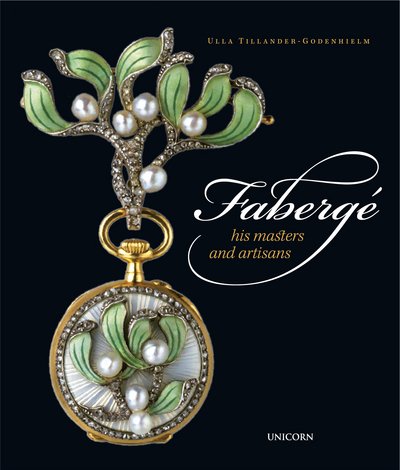 Cover for Ulla Tillander-Godenhielm · Faberge: His Masters and Artisans (Hardcover Book) (2018)