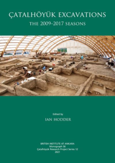 Cover for Professor Ian Hodder · Catalhoyuk Excavations: The 2009-2017 Seasons (Hardcover Book) (2023)