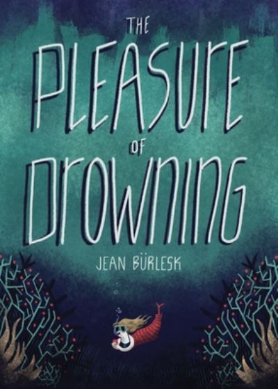 Cover for Jean Burlesk · The Pleasure of Drowning (Paperback Book) (2020)