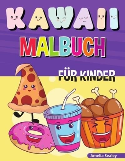 Kawaii Malbuch fur Kinder - Amelia Sealey - Bøger - Amelia Sealey - 9781915015204 - 22. juli 2021