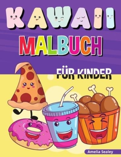 Cover for Amelia Sealey · Kawaii Malbuch fur Kinder (Paperback Book) (2021)