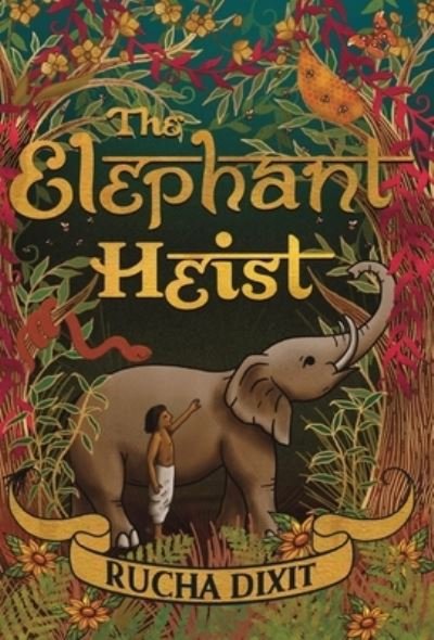 Cover for Rucha Dixit · The Elephant Heist (Innbunden bok) (2023)