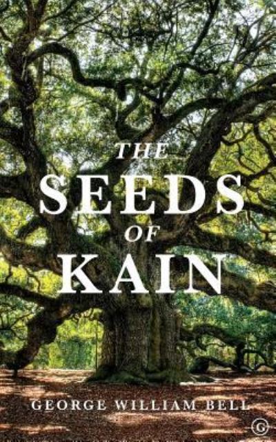 Cover for George William Bell · The Seeds of Kain (Paperback Book) (2018)