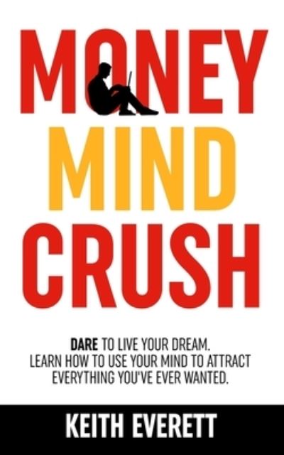 Cover for Keith Everett · Money Mind Crush (Paperback Book) (2021)