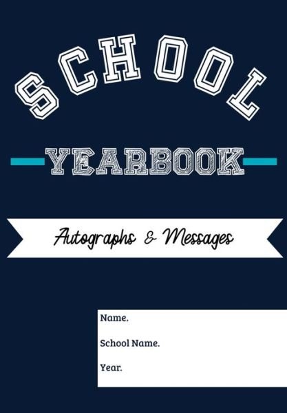 Cover for The Life Graduate Publishing Group · School Yearbook: Sections: Autographs, Messages, Photos &amp; Contact Details 6.69 x 9.61 inch 45 page - School Memories Forever (Pocketbok) (2020)
