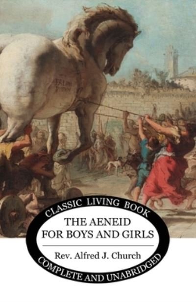 Cover for Alfred J Church · The Aeneid for Boys and Girls (Paperback Book) (2021)