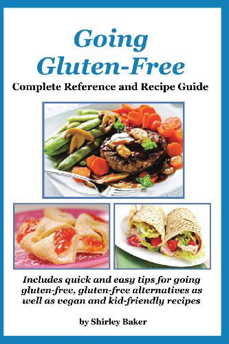 Cover for Shirley Baker · Going Gluten-free: Complete Reference and Recipe Guide (Paperback Book) [Color Paperback edition] (2013)