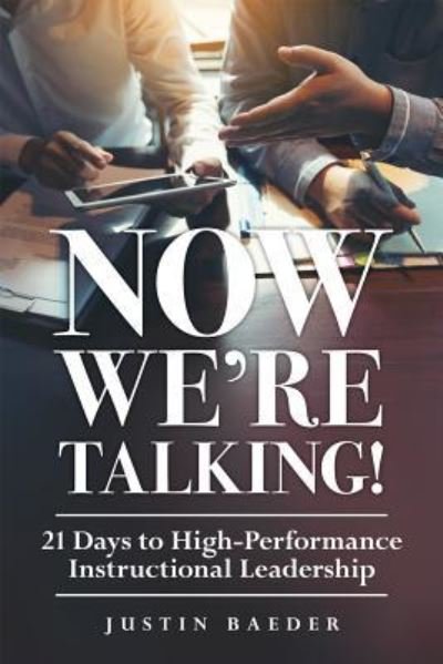 Cover for Justin Baeder · Now We're Talking! 21 Days to High-Performance Instructional Leadership (Taschenbuch) (2017)