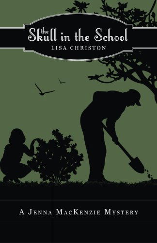 Cover for Lisa Christon · The Skull in the School: a Jenna Mackenzie Mystery (Volume 2) (Paperback Book) (2013)